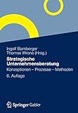Strategische Unternehmensberatung: Konzeptionen - Prozesse - M