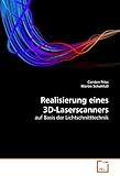 Realisierung eines 3D-Laserscanners: auf Basis der Lichtschnitttechnik