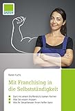 Mit Franchising in die Selbstständigkeit: Start mit einem (hoffentlich) starken Partner, Was Sie wissen müssen, Wie Ihr Steuerberater Ihnen helfen k