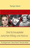 Vergessene Künstler: Pia Degermark, Dean Reed, Renate Müller: Drei Schauspieler zwischen Erfolg und Ab