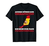 Andere müssen zum Therapeuten Ich nur nach Fuerteventura T-S