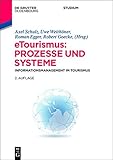 eTourismus: Prozesse und Systeme: Informationsmanagement im Tourismus (Lehr- und Handbücher zu Tourismus, Verkehr und Freizeit)