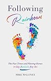 Following Rainbows: The Fast Times and Fleeting Fames in Gay Bangkok's Boy Soi (English Edition)