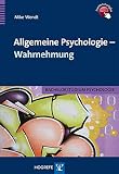 Allgemeine Psychologie – Wahrnehmung: Bachelorstudium Psycholog