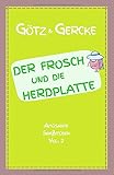 Der Frosch und die Herdplatte (Amüsante Spaßitüden, Band 2)