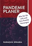 Pandemie Planer: Wie Sie für sich und Ihre Familie Vorsorg