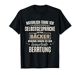 Natürlich führe ich Selbstgespräche, ich bin Bäcker T-S