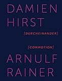 Damian Hirst / Arnulf Rainer. Durcheinander / Commotion: Arnulf-Rainer-Museum, Baden / W