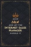 Internet Sales Manager Notebook Planner - Keep Calm And Let The Internet Sales Manager Handle It Job Title Working Cover Journal: 6x9 inch, Business, ... Over 100 Pages, Life, 5.24 x 22.86 cm, Pock