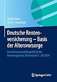 Deutsche Rentenversicherung - Basis der Altersvorsorge: Grundwissen und Beispiele für die Beratungspraxis, Rechtsstand 1. Juli 2014