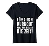 Damen Für einen Burnout fehlt mir einfach die Zeit Ironie Arbeit T-Shirt mit V