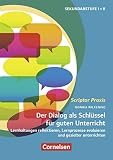 Scriptor Praxis: Der Dialog als Schlüssel für guten Unterricht: Lernhaltungen reflektieren, Lernprozesse evaluieren und g