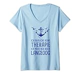 Damen Ich Brauche Keine Therapie Ich Muss Nur Nach Langeoog T-Shirt mit V