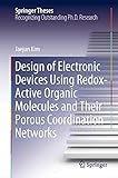 Design of Electronic Devices Using Redox-Active Organic Molecules and Their Porous Coordination Networks (Springer Theses) (English Edition)