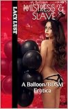 Mistress & Slave: A Balloon/BDSM Erotica (English Edition)