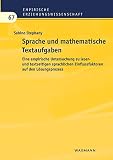 Sprache und mathematische Textaufgaben: Eine empirische Untersuchung zu leser- und textseitigen sprachlichen Einflussfaktoren auf den Lösungsprozess (Empirische Erziehungswissenschaft)