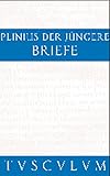 Briefe / Epistularum libri decem: Lateinisch - Deutsch (Sammlung Tusculum)