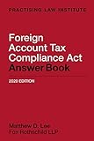 Foreign Account Tax Compliance Act Answer Book (2020 Edition) (English Edition)