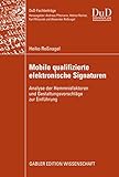 Mobile qualifizierte elektronische Signaturen: Analyse der Hemmnisfaktoren und Gestaltungsvorschläge zur Einführung (DuD-Fachbeiträge)