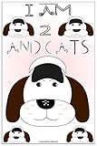 I AM 2 AND CATS: A fairy birthday journal for 6 year old girls | A Happy Birthday 7 Years Old cats Journal Notebook for Kids | Birthday cats Journal for boy