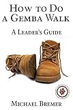 How to Do a Gemba Walk: Coaching Gemba Walk