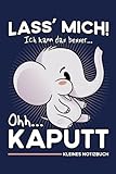 Lass Mich Ich Kann Das Besser - Oh Kaputt: Schickes Notizbuch - Niedlicher Elefant - Lustiges Tollpatsch Geschenk zum Hochzeitstag, Weihnachten oder ... - Kleine Überraschung für Frauen und M