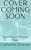 Don't Read the Last Page: A Picture-perfect Second Chance Romance (English Edition)