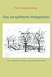 Das zersplitterte Holzgew