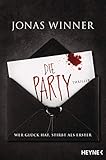 Die Party: Thriller. Wer Glück hat, stirbt als E