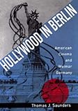 Hollywood in Berlin: American Cinema and Weimar Germany (Weimar and Now, No 6, Band 6)