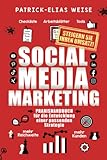 Social Media Marketing: Praxishandbuch für die Entwicklung einer Social Media Strategie für mehr Reichweite, um mehr Kunden zu gewinnen und den Umsatz steig