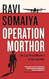 Operation Morthor: The Last Great Mystery of the Cold W