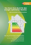 Das Know-how-Buch für den energie-optimierten Neubau: Der Ratgeber für Bauherren (Lübecker Wissenschaftsreihe im Bohmeier Verlag)
