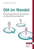 QM im Wandel: Personenzentriertes Innovations- und Qualitätsmanag