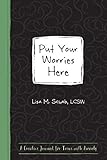 Put Your Worries Here: A Creative Journal for Teens with Anxiety (Instant Help Guided Journal for Teens)