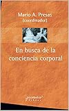 En busca de la conciencia corporal: De Merleau-Ponty a Husserl (Spanish Edition)