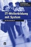 IT-Weiterbildung mit System. Das Praxishandb