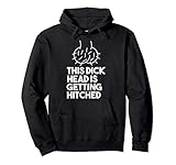 This Dickhead Is Getting Hitched | Funny Men's Wedding Gift Pullover H