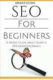 Seo: SEO 101 - SEO Tools for Beginners - Search Engine Optimization Basic Techniques - How to Rank your website (SEO Secrets - Search Engine ... Dummies - SEO 2015 - Website Ranking, Band 1)