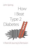 How I Beat Type 2 Diabetes: A Humorous Real-Life Route to Recovery