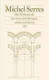 Das Verbindende: Ein Essay über Religion (edition suhrkamp)