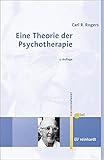 Eine Theorie der Psychotherapie, der Persönlichkeit und der zwischenmenschlichen Beziehungen (Personzentrierte Beratung & Therapie)