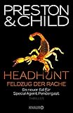 Headhunt - Feldzug der Rache: Ein neuer Fall für Special Agent Pendergast (Ein Fall für Special Agent Pendergast, Band 17)