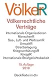 Völkerrechtliche Verträge: Vereinte Nationen, Zwischenstaatliche Beziehungen, Menschenrechte, See-, Luft- und Weltraumrecht, Umweltrecht, ... Strafgerichtsbarkeit (Beck-Texte im dtv)