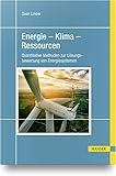 Energie – Klima – Ressourcen: Quantitative Methoden zur Lösungsbewertung von Energiesy