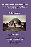 Esoteric Lessons for the First Class of the Free School for Spiritual Science at the Goetheanum (Volume One) (English Edition)