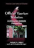 Official Tourism Websites: A Discourse Analysis Perspective (Tourism and Cultural Change)