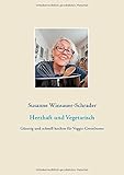 Herzhaft und Vegetarisch: Günstig und schnell kochen für Veggie-G