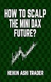 How to Scalp the Mini-DAX F