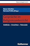 Gespräche im Religionsunterricht: Einblicke - Einsichten - Potenziale (Religionspädagogik innovativ)